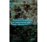 Historical Perspectives On Democracies And Their Adversaries