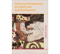 Historical Perspectives On Infant Care And Development
