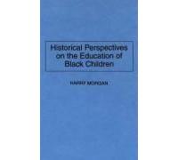 Historical Perspectives On The Education Of Black Children