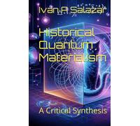 Historical Quantum Materialism: A Critical Synthesis