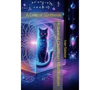 Historical Quantum Materialism: A Critical Synthesis