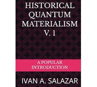 HISTORICAL QUANTUM MATERIALISM VOL 1: A Popular Introduction