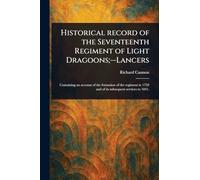 Historical Record of the Seventeenth Regiment of Light Dragoons;-Lancers