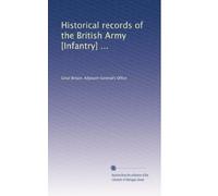 Historical records of the British Army [Infantry] ... (Volume 23)