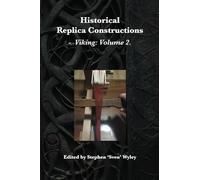 Historical Replica Constructions: Vikings: Volume 2