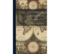 Historical Research: An Outline Of Theory And Practice