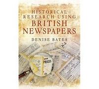 Historical Research Using British Newspa (Paperback) Denise Bates, (Auteur)