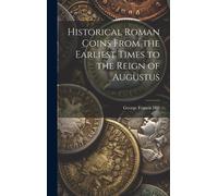 Historical Roman Coins From The Earliest Times To The Reign Of Augustus