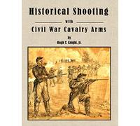 Historical Shooting with Civil War Cavalry Arms