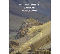 Historical Sites of Zanskar, Kargil District, Ladakh
