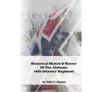 Historical Sketch & Roster of the Alabama 19th Infantry Regiment