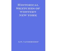Historical Sketches of Western New York