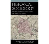 Historical Sociology and Eastern European Development by Arne Kommisrud Arne Kommisrud (Auteur)