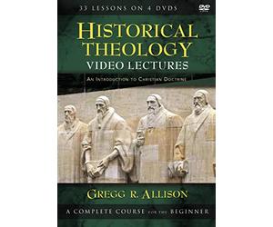 Historical Theology Video Lectures: an Introduction to Christian Doctrine