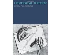 Historical Theory Mary Fulbrook (Auteur)
