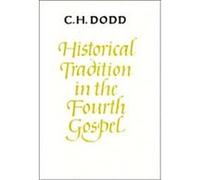 Historical Tradition in the Fourth Gospel