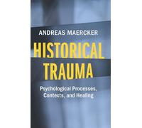 Historical Trauma: Psychological Processes, Contexts, and Healing