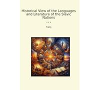 Historical View of the Languages and Literature of the Slavic Nations