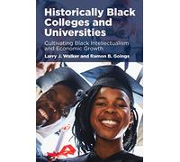 Historically Black Colleges and Universities: Cultivating Black Intellectualism and Economic Growth