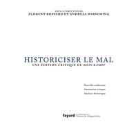 Historiciser le mal Traduction, annotation critique et analyse de Mein Kampf d'Adolf Hitler - Florent Brayard - Fayard - broché - Essai