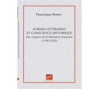 Formes littéraires et consciences historique : aux origines de la littérature française, 1100-1250