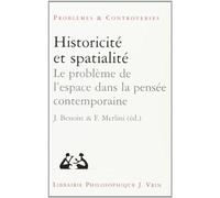 Historicité et spatialité Le problème de l'espace dans la pensée contemporaine - Jocelyn Benoist - Vrin - broché - Etude