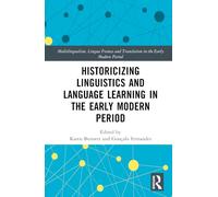 Historicizing Linguistics and Language Learning in the Early Modern Period