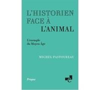 Historien face à l'animal Michel Pastoureau (Auteur)