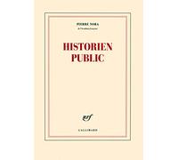 Pierre Nora – Historien public – Etude – Gallimard broché