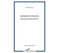 Historiens et cinéastes Rencontre de deux écritures - Priska Morrissey - L'harmattan - broché - Etude