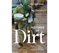 Histories of Dirt by Stephanie Newell Stephanie Newell (Auteur)