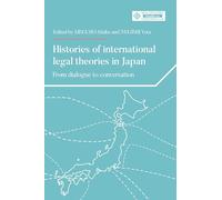 Histories of International Legal Theories in Japan: From Dialogue to Conversation
