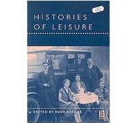 Histories of Leisure, Leisure, Consumption and Culture Series