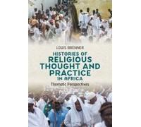 Histories Of Religious Thought And Practice In Africa