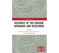 Histories Of Tax Evasion, Avoidance And Resistance