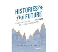 Histories of the Future: Milestones in the Last 100 Years of Business Forecasting