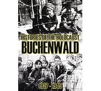Histories of The Holocaust: Buchenwald 1937-1945