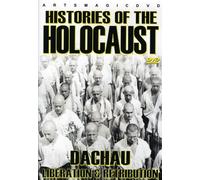 Histories of The Holocaust: Dachau-Liberation and Retribution