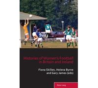 Histories of Women’s Football in Britain and Ireland