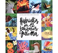 Historiettes des 12 territoires d'Outre-Mer