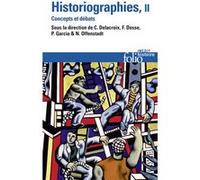 Historiographies Collectif (Auteur), François Dosse (Editeur du volume), Nicolas Offenstadt (Editeur du volume), Christian Delacroix (Editeur du volume), Patrick Garcia (Editeur du volume)