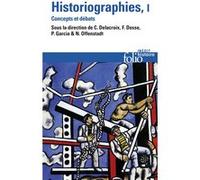Historiographies Collectif (Auteur), François Dosse (Editeur du volume), Nicolas Offenstadt (Editeur du volume), Christian Delacroix (Editeur du volume), Patrick Garcia (Editeur du volume)