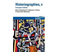 Historiographies (Tome 2): Concepts et débats