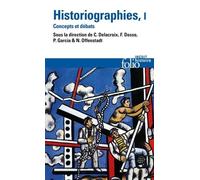 Historiographies (Tome 1): Concepts et débats