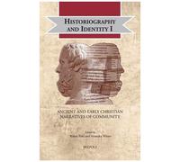 Historiography And Identity I: Ancient And Early Christian Narratives Of Community