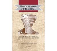 Historiography And Identity Ii: Post-Roman Multiplicity And New Political Identities: 27 (Cultural Encounters In Late Antiquity And The Middle Ages)