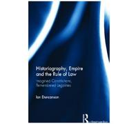 Historiography, Empire And The Rule Of Law