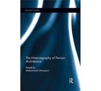 Historiography Of Persian Architecture Mohammad Morgan State University Gharipour, Usa (Auteur)