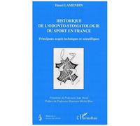 Historique De L'odonto-Stomatologie Du Sport En France - Principaux Acquis Techniques Et Scientifiques
