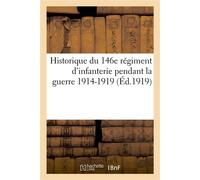 Historique du 146e régiment d'infanterie pendant la guerre 1914-1919 - Impr. Berger-Levrault - Hachette Bnf - broché - Livre